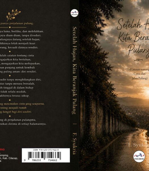 Setelah Hujan, Kita Beranjak Pulang (Catatan tentang Cinta dan Jalan Pulang)